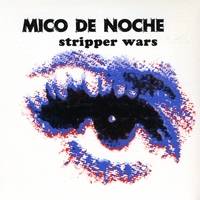 Mico De Noche : Stripper Wars